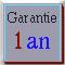 Garantie 1 AN Garantie 1 AN